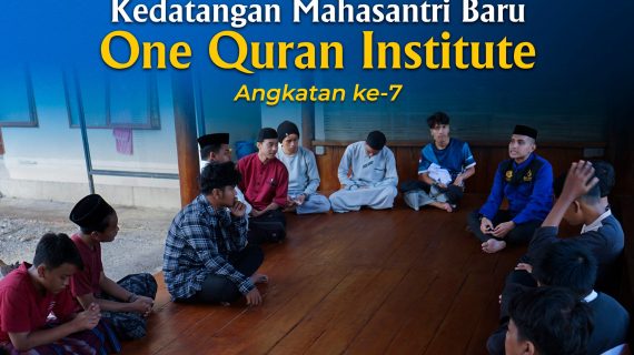 Kedatangan Mahasantri Baru One Qur’an Institute angkatan ke 7