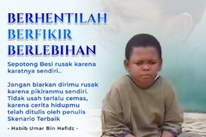 Berhentilah Berfikir Berlebihan
