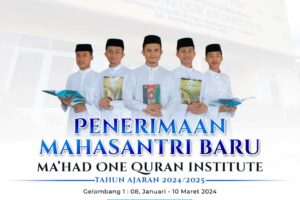 DIBUKA PENERIMAAN MAHASANTRI BARU MA’HAD ONE QUR’AN INSTITUTE ANGKATAN KE-8
