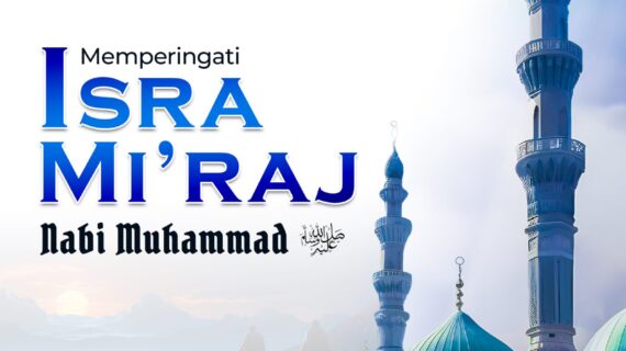 Memperingati Isra’ Mi’raj Nabi Muhammad SAW