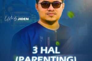 Inspirasi Subuh 25 Mei 2024 : 3 Hal (Parenting) yang paling disukai Allah